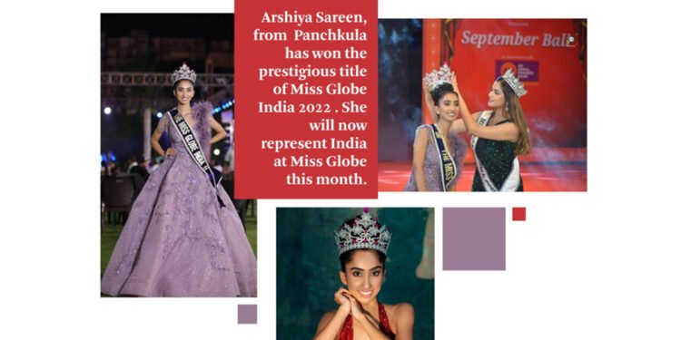 Tricity's 23-year-old Arshiya Sareen crowned Miss Globe India 2022