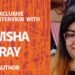 My mother is my inspiration and role model says the tech-savvy writer TWISHA RAY