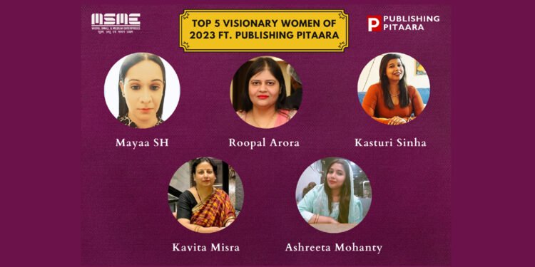 Top 5 Visionary Women of 2023 Ft. Publishing Pitaara