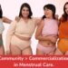 This brand is choosing community over commercialization in menstruation care.
