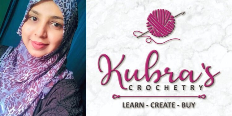 Nilofar Shaikh, KUBRA'S CROCHETRY, Crochet artist, crochet tutor