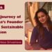 From Clicks to Crafts: The Journey of Zibaa’s Founder into Sustainable Fashion