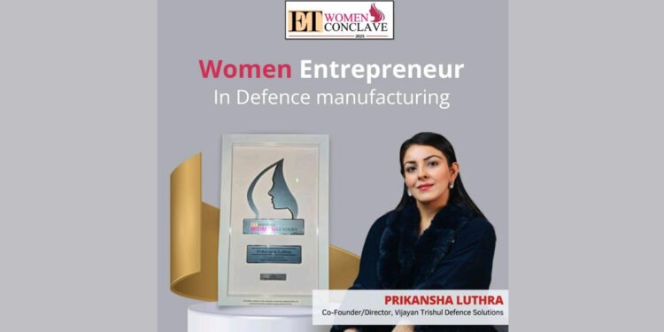 Trailblazing Entrepreneur Prikansha Luthra Honoured with “Women Entrepreneur in Defence Manufacturing” Award at ET Inspiring Women Leaders Awards