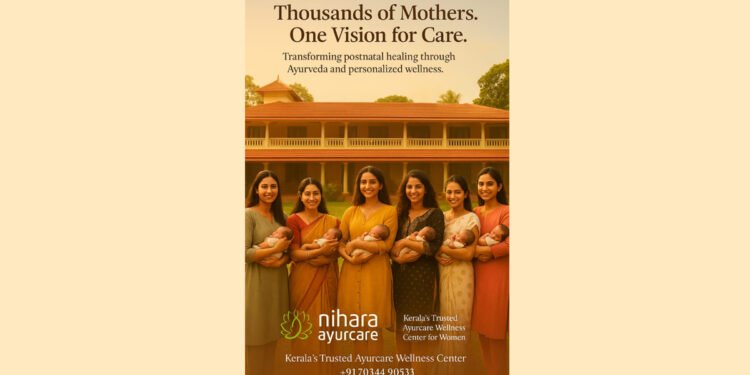 Nihara Ayurcare: Redefining Motherhood with Ayurveda – Over 1000 New Moms Healed, Empowered & Reborn