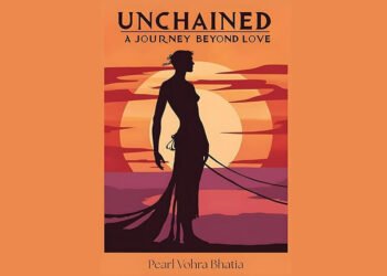Pearl Vohra Bhatia Launches Powerful New Book Unchained – A Journey Beyond Love